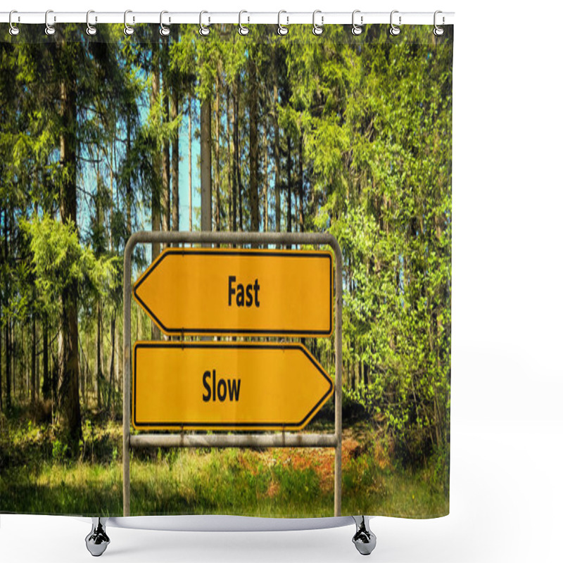 Personality  Street Sign To Fast Versus Slow Shower Curtains