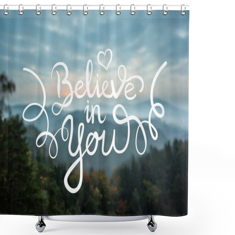 Personality  Believe In You Inspiration Message Shower Curtains