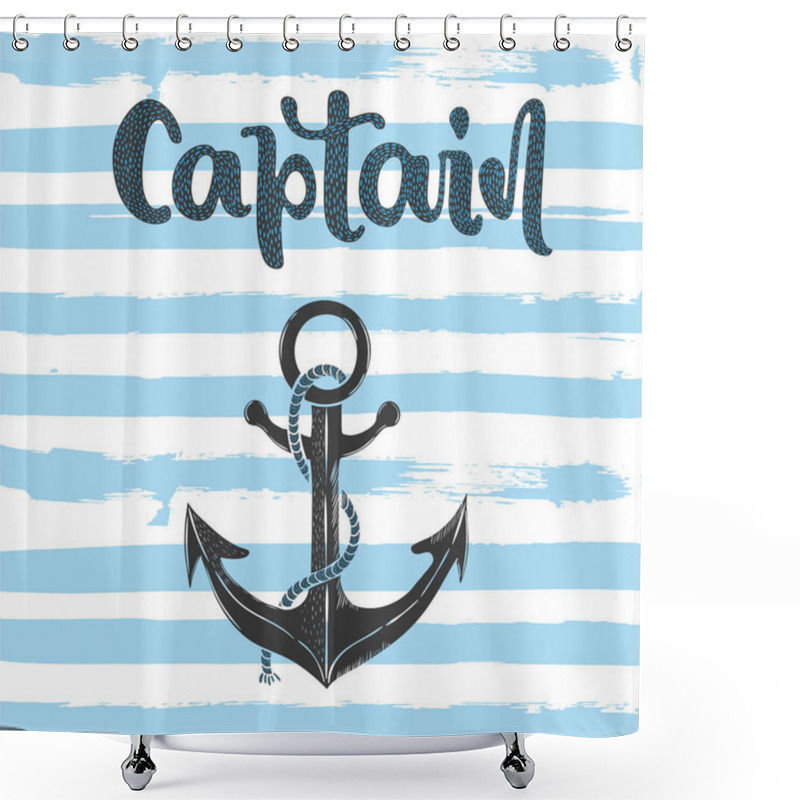 Personality  Vector Hand Drawn Illustration. Lettering Captain, Anchor. Poster, Postcard. Shower Curtains