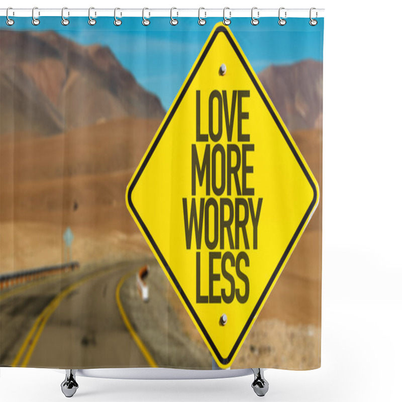 Personality  Love More Worry Less Sign Shower Curtains