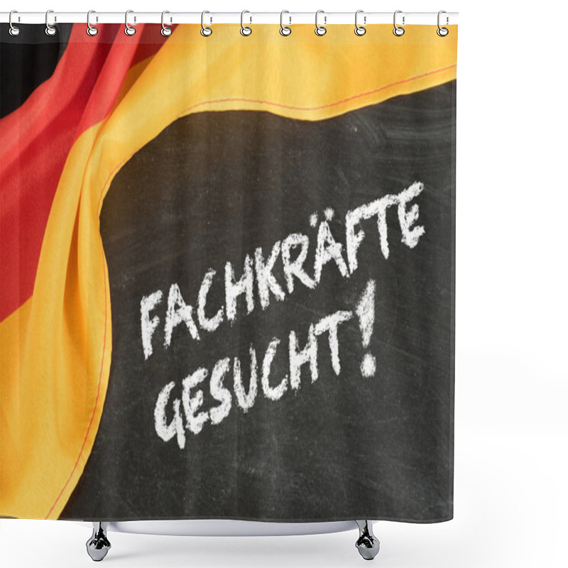 Personality  Flag Of Germany, Chalk Board And Text Professionals Wanted Shower Curtains