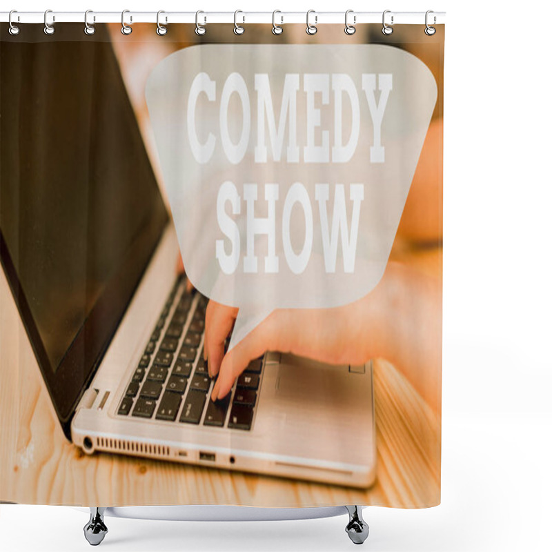 Personality  Conceptual Hand Writing Showing Comedy Show. Business Photo Showcasing Funny Program Humorous Amusing Medium Of Entertainment Woman With Laptop Smartphone And Office Supplies Technology. Shower Curtains