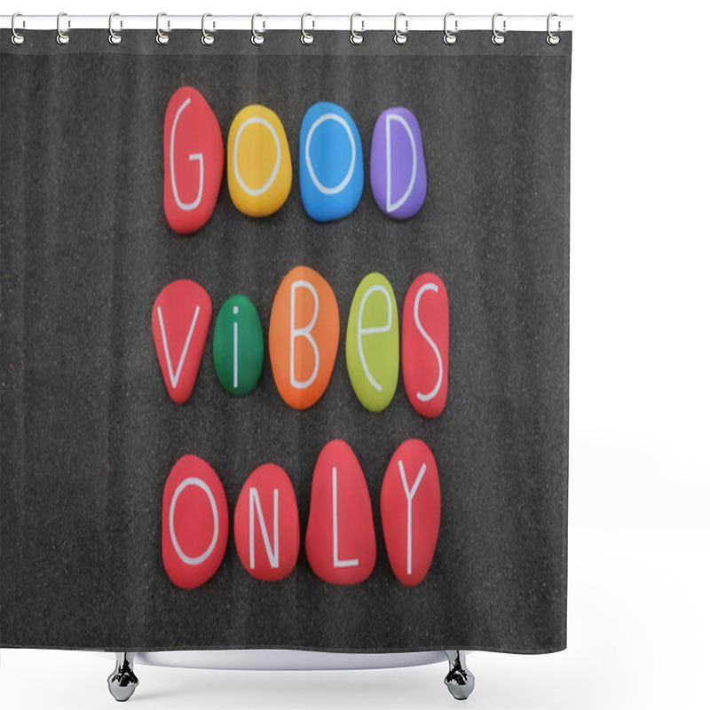 Personality  Good Vibes Only, Positive Phrase For A Better Life Composed With Multi Colored Stone Letters Over Black Volcanic Sand Shower Curtains