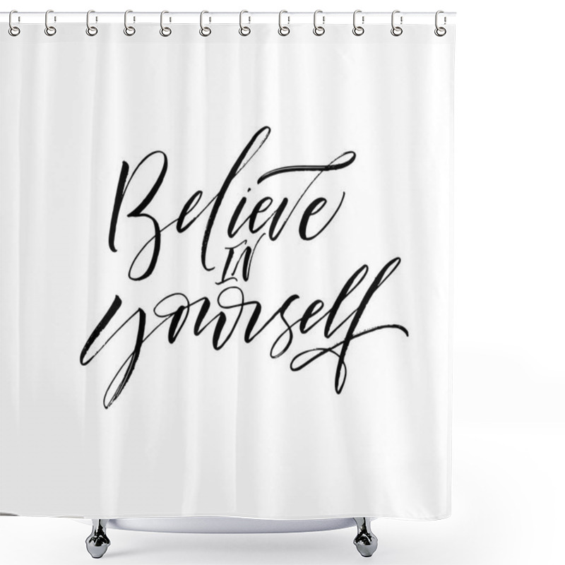 Personality  Believe In Yourself Phrase. Shower Curtains