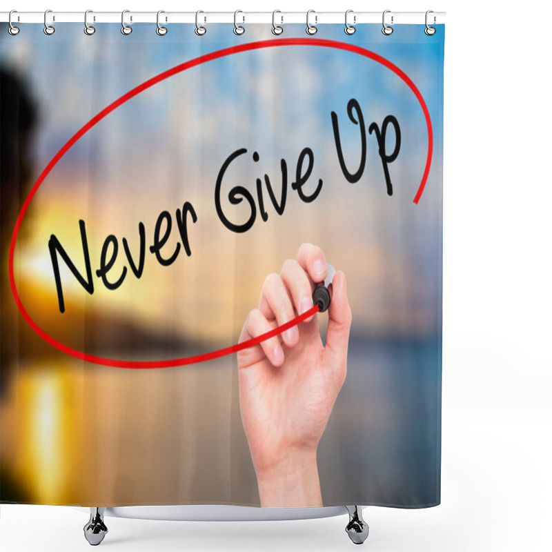 Personality  Man Hand Writing Never Give Up With Black Marker On Visual Scree Shower Curtains