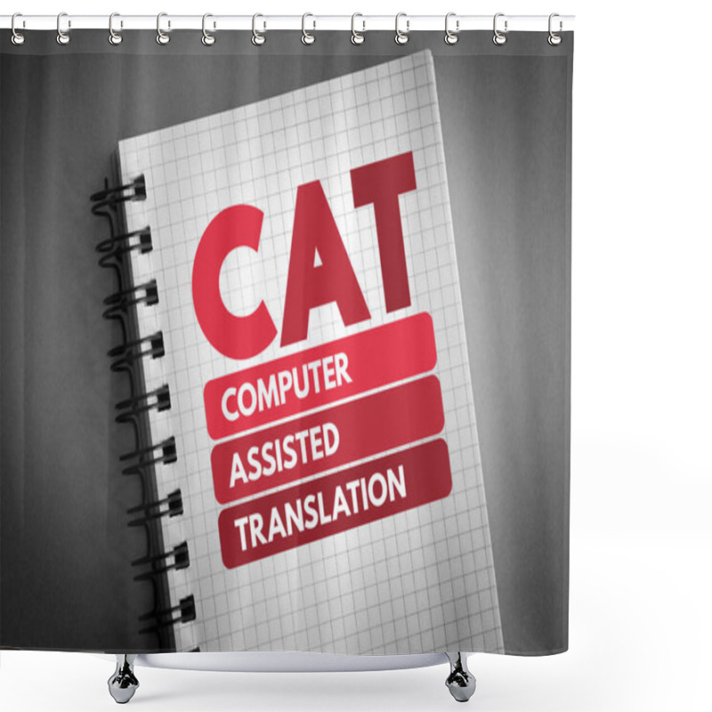 Personality  CAT - Computer Assisted Translation Acronym On Notepad, Technology Concept Background Shower Curtains