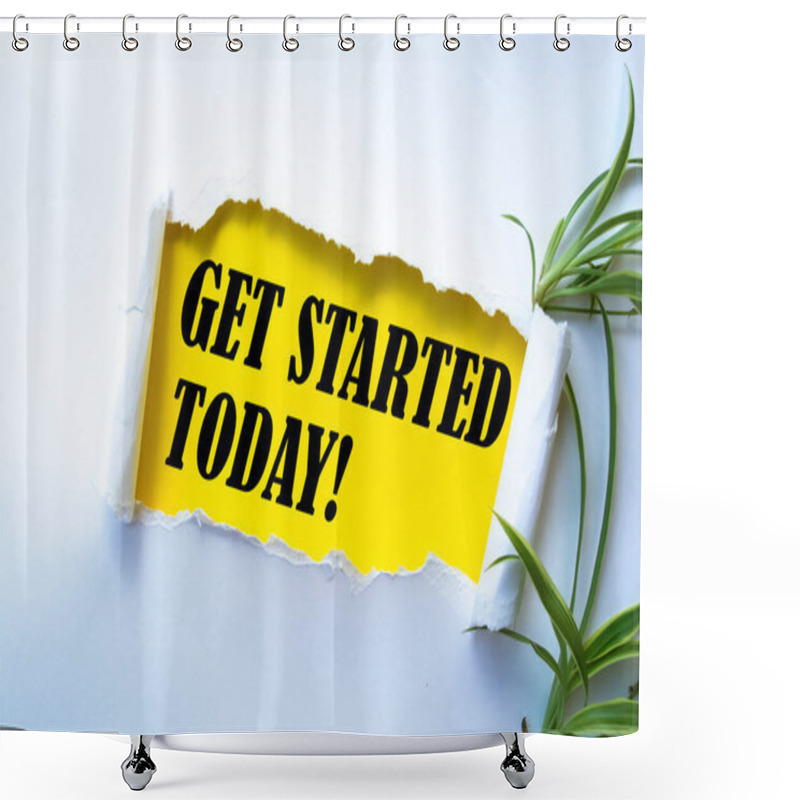 Personality  Text Sign Showing Get Started Today Shower Curtains