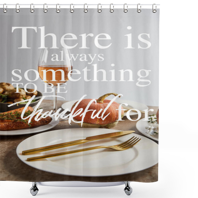 Personality  Plate With Golden Knife And Fork Near Whole Pumpkin And Glass With Rose Wine Isolated On Grey With There Is Always Something To Be Thankful For Illustration Shower Curtains