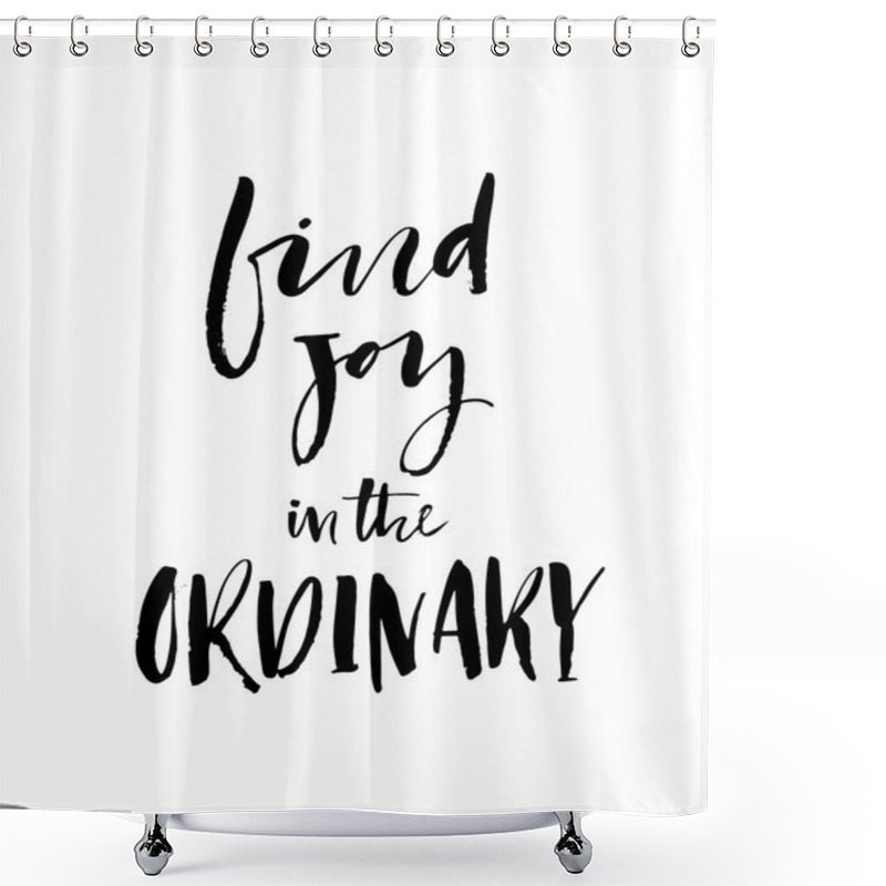 Personality  Find Joy In The Ordinary Card.  Shower Curtains