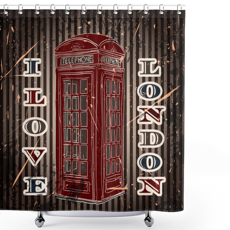 Personality  Vintage  Poster With London Telephone Box On The Grunge Background. Retro Hand Drawn Vector Illustration In Sketch Style ' I Love London' Shower Curtains