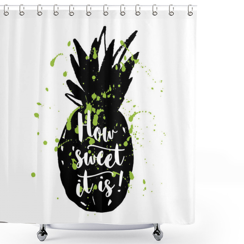 Personality  Hand Drawn Pineapple And Phrase  Shower Curtains