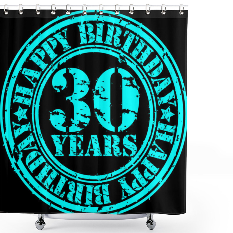 Personality  Grunge 30 Years Happy Birthday Rubber Stamp, Vector Illustration Shower Curtains