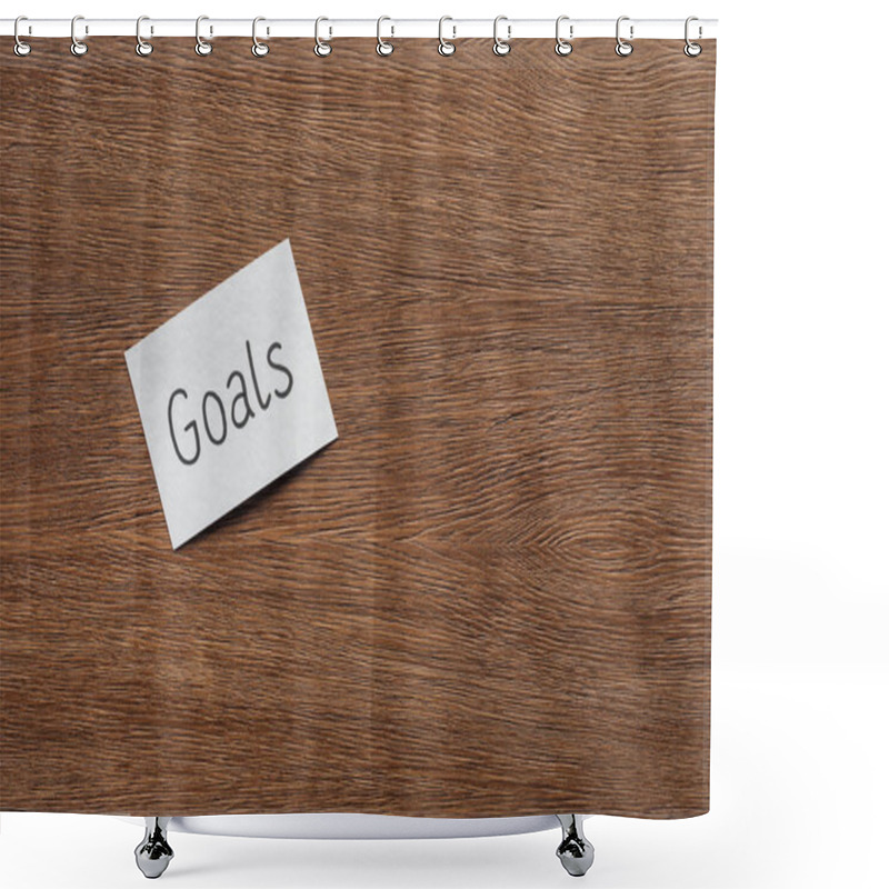 Personality  Top View Of 'goals' Lettering On Card With Wooden Background And Copy Space Shower Curtains