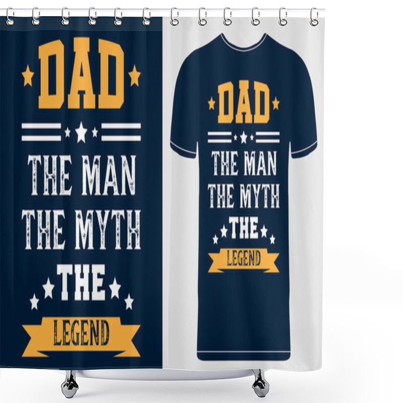 Personality  DAD, The Man The Myth The Legend. Fathers Day Vector Illustration Quotes On Blue Background. Design Template For T Shirt Print, Poster, Banner, Gift Card, Label Sticker, Flyer, Mug.  Shower Curtains