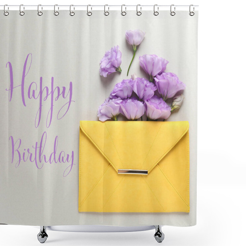 Personality  Flat Lay Composition Of Eustoma Flowers And Greeting HAPPY BIRTHDAY On Grey Background Shower Curtains