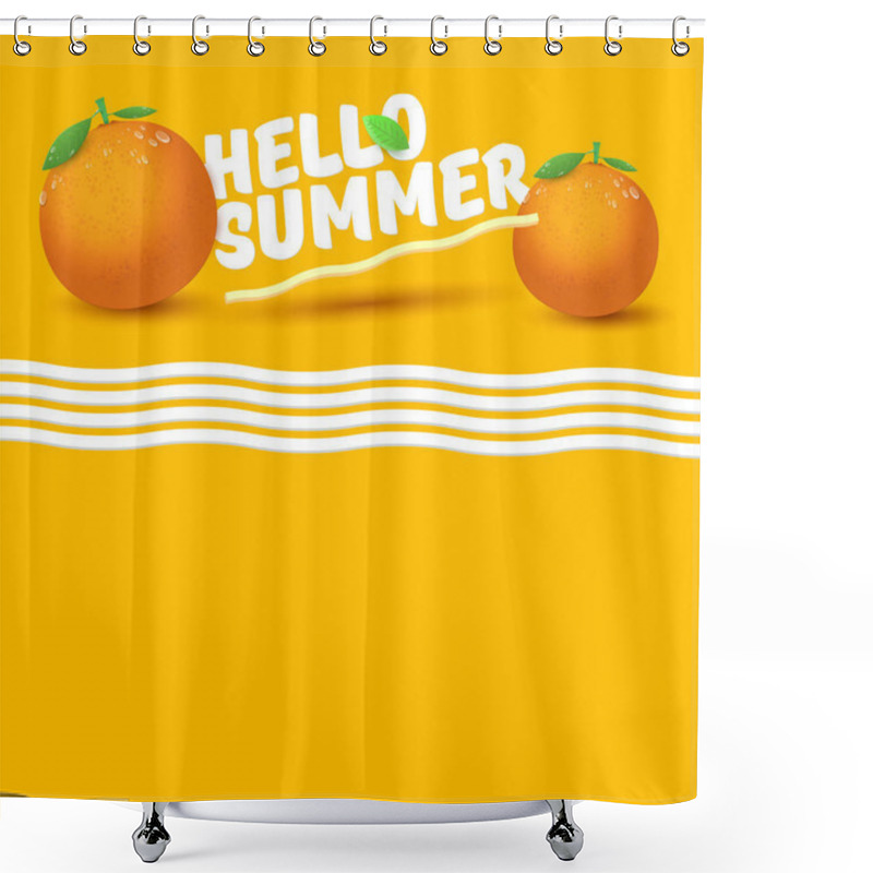 Personality  Vector Hello Summer Label Or Flyer Design Template With Fresh Orange Fruit Isolated On Orange Background. Hello Summer Concept Label Or Poster With Fruit And Letternig Text Shower Curtains