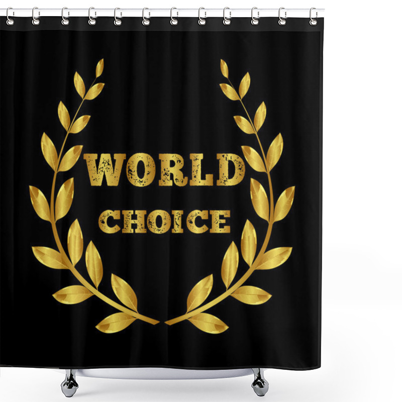 Personality  World Choice. Laureate Gold Wreath For The Winner. For A Better Product, Goods Shower Curtains