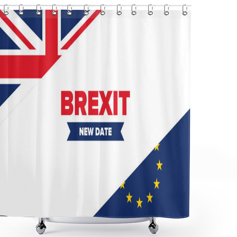 Personality  Brexit Poster. UK Leaving EU. Crisis In Relations Between The United Kingdom And The European Union. Vote For New Deal. Brexit Without Deal. Great Britain And Europe Flags. Vector Illustration  Shower Curtains