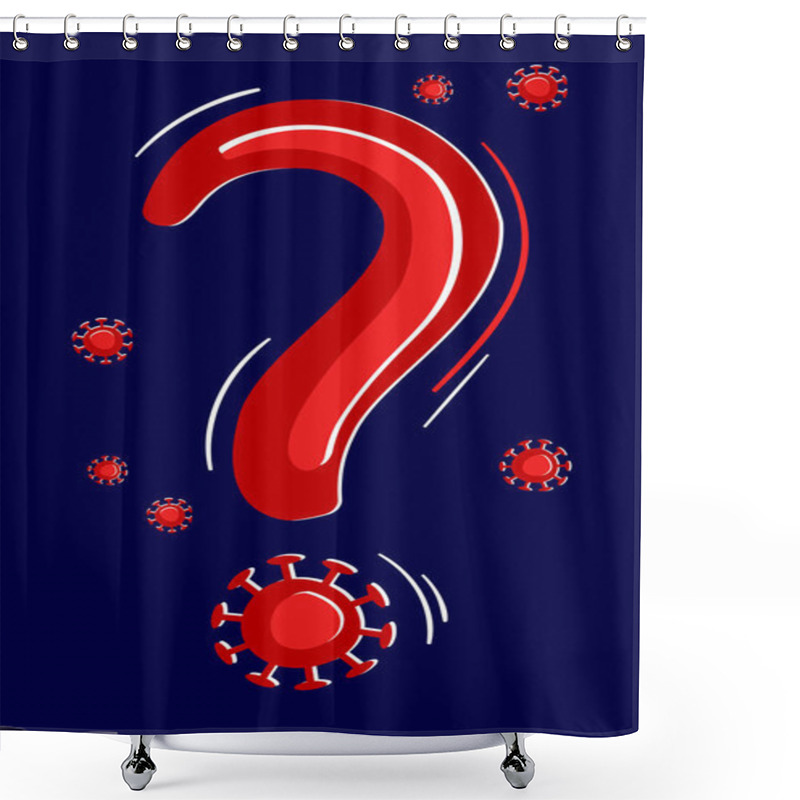 Personality  Coronavirus With Question Mark. Concept Of The End Or Continuation Of The Covid-19 Epidemic. End Of Quarantine, Lockdown And Pandemic. Stock Vector Illustration On Dark Background. Shower Curtains