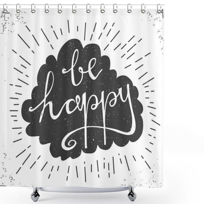 Personality  Hand Drawn Typography Poster. Stylish Typographic Poster Design With Inscription Be Happy. Inspirational Illustration. Shower Curtains