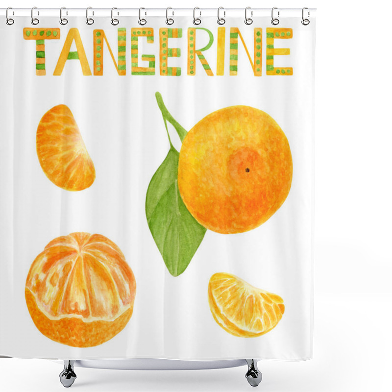 Personality  Watercolor Tangerine Set. Hand Drawn Lettering And Botanical Illustration Of Peeled Mandarins, Citrus Fruits With Leaves And Slices. Clipart Elements Isolated On White Background. Shower Curtains