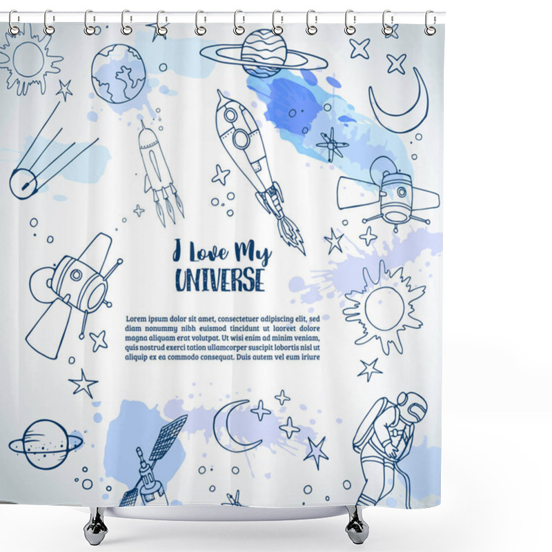 Personality  Astronomy Hand Drawn Illustrations. I Love My Universe Text Planets And Space Ships Drawings. Sketch Of Astronaut In Cosmos Vector Shower Curtains