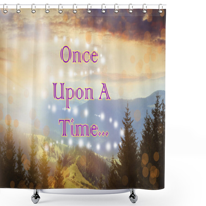 Personality  Beautiful Mountain Landscape With Magic Lights And Text Once Upon A Time. Fairy Tale World Shower Curtains