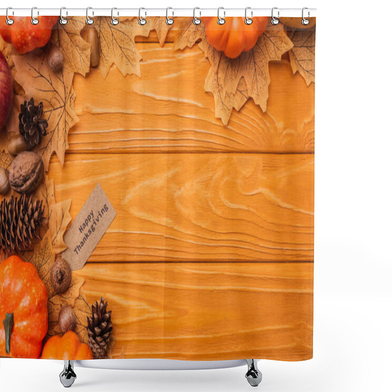 Personality  Top View Of Pumpkins, Autumnal Decoration And Happy Thanksgiving Card On Wooden Background Shower Curtains