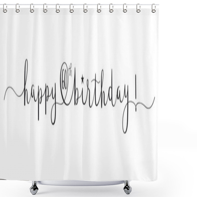 Personality  HAPPY 60th BIRTHDAY Black Vector Brush Calligraphy Banner With Swashes Shower Curtains