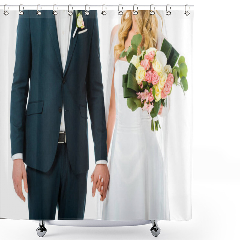 Personality  Cropped View Of Bride With Beautiful Wedding Bouquet  Holding Hands With Groom In Elegant Suit Isolated On White Shower Curtains