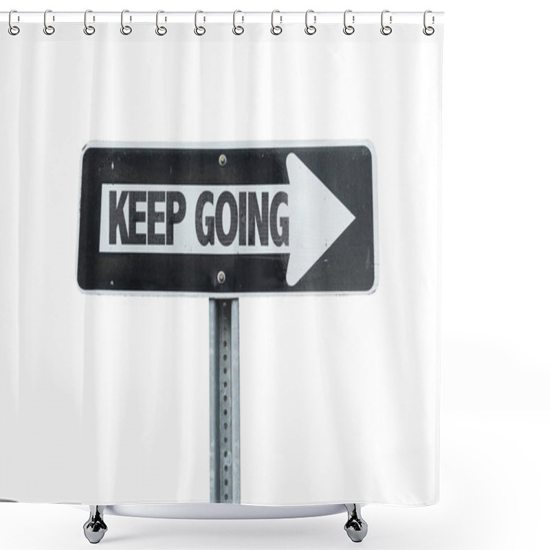 Personality  Keep Going Direction Sign Shower Curtains