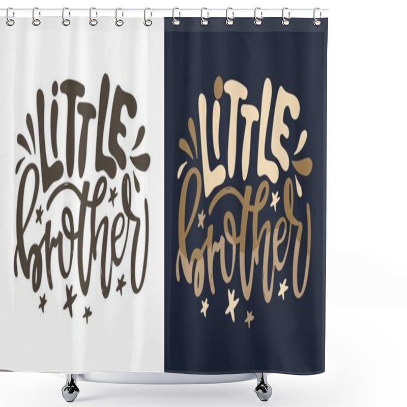 Personality  Lettering Print Quote About Baby, T-shirt Design, Mug Print. 100% Vector File Shower Curtains