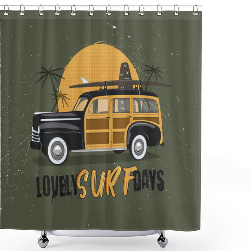 Personality  Vintage Surfing Emblem With Retro Woodie Car. Lovely Surf Days Typography. Included Surfboards, Palms And Sun Symbols. Good For T-Shirt, Mugs. Stock Vector Isolated On Grunge Background. Shower Curtains