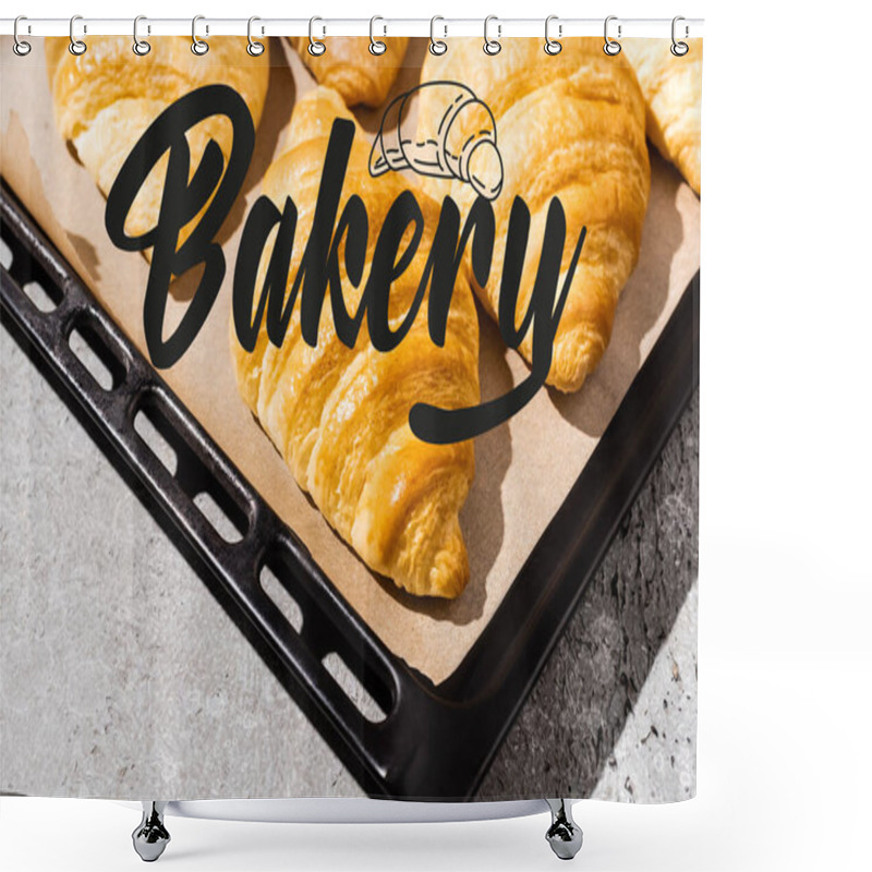 Personality  Baked And Delicious Croissants On Baking Tray Near Bakery Lettering On Concrete Grey Surface Shower Curtains