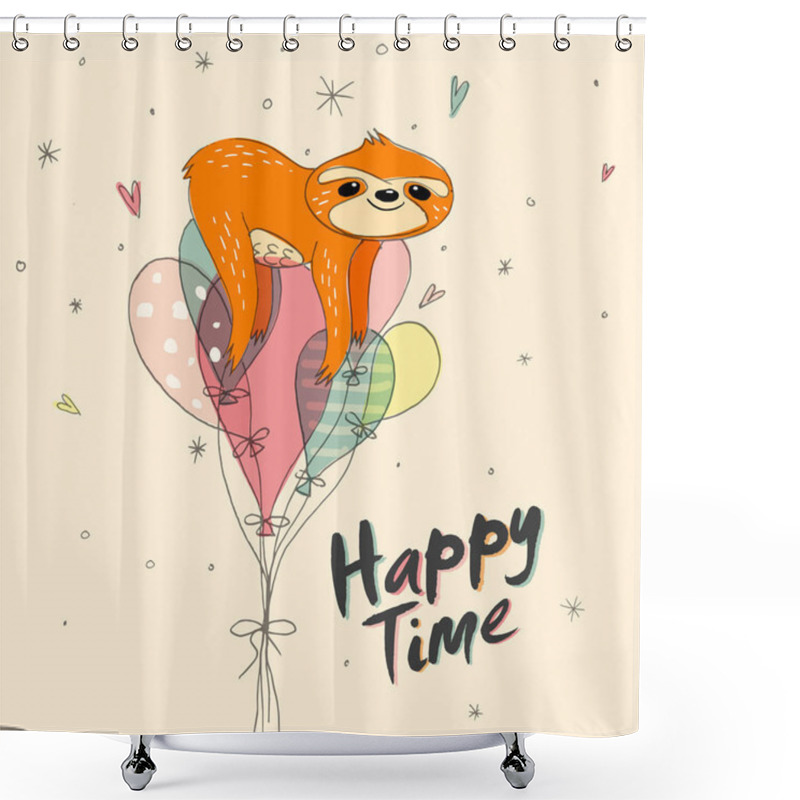 Personality  Happy Time. Cute Hand Drawn Sloth, Sluggard Funny Vector Illustrations For Banner, Poster, Background And Birthday Greeting Card. Balloons, Hearts And Cloud Drawings Easy Editable For Your  Design. Shower Curtains