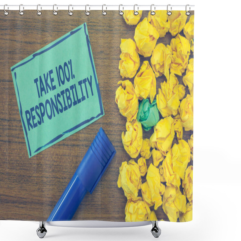 Personality  Text Sign Showing Take 100 Responsibility. Conceptual Photo Be Fully Accountable For Your Actions And Thoughts Shower Curtains