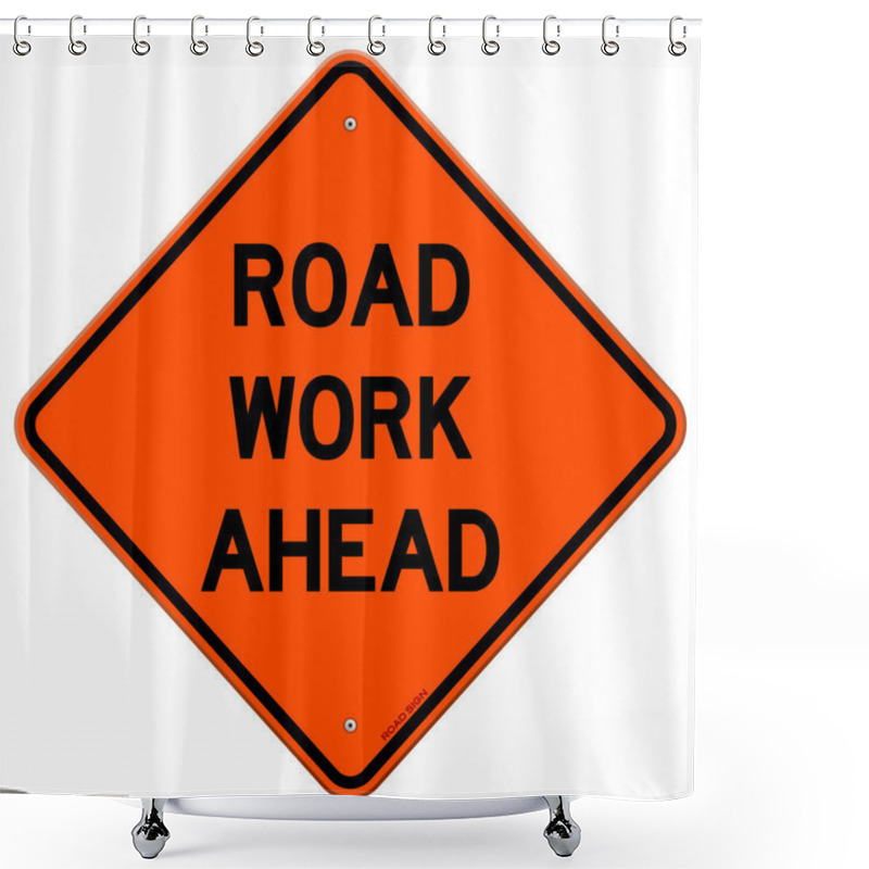 Personality  Road Work Ahead Sign Shower Curtains