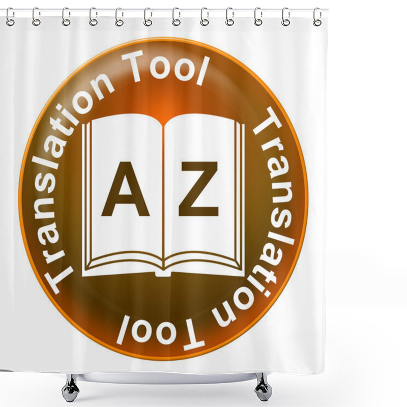 Personality  Translation Tool Means Foreign Language And Application Shower Curtains