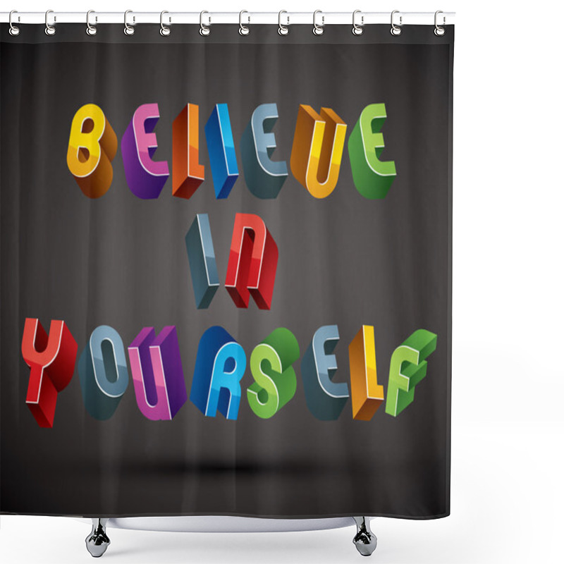 Personality  Believe In Yourself Phrase Made With 3d Retro Style Geometric Le Shower Curtains