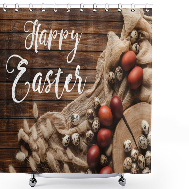 Personality  Flat Lay With Easter Eggs And Ears On Cross Section Of Tree Trunk And Gauze On Wood Background With Happy Easter Inscription Shower Curtains