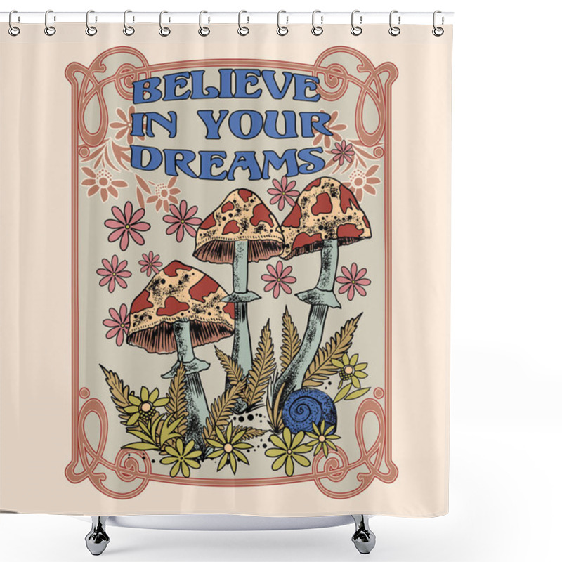 Personality  Vector Illustration Of Background With The Motivation Words Believe In Your Dream And Toadstool Mushrooms Shower Curtains