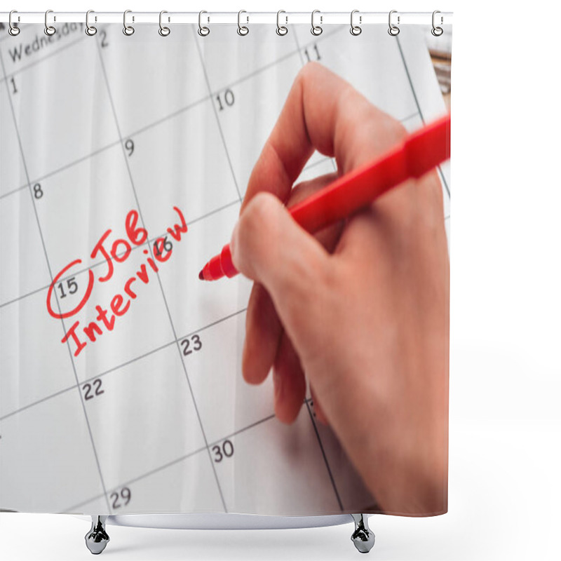 Personality  Cropped View Of Man Writing With Red Marker On Print Calendar With Job Interview Lettering Shower Curtains