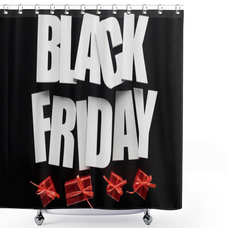 Personality  Top View Of Black Friday Lettering And Red Presents Isolated On Black Shower Curtains