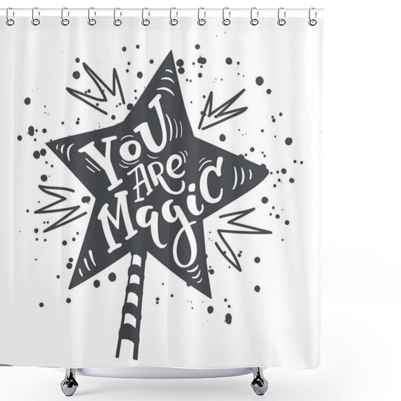 Personality  You Are Magic Shower Curtains