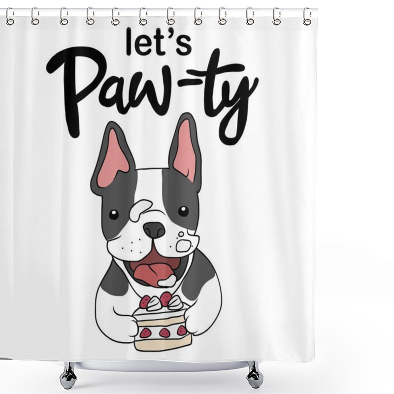 Personality  French Bulldog With Strawberry Cake Let's Party Cartoon, Happy Birthday Card Vector Illustration Shower Curtains