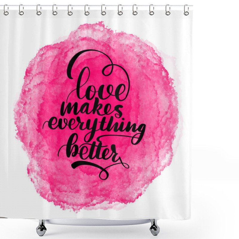 Personality  Lettering Inscription Love Makes Everything Shower Curtains