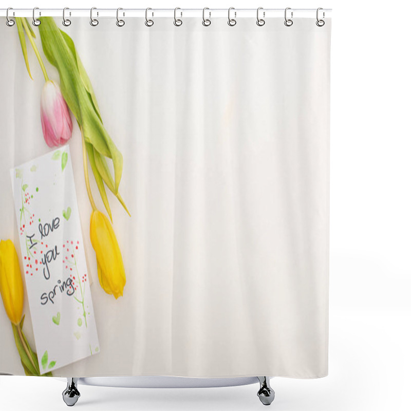 Personality  Top View Of Tulips And Card With I Love You Spring Lettering On White Background Shower Curtains