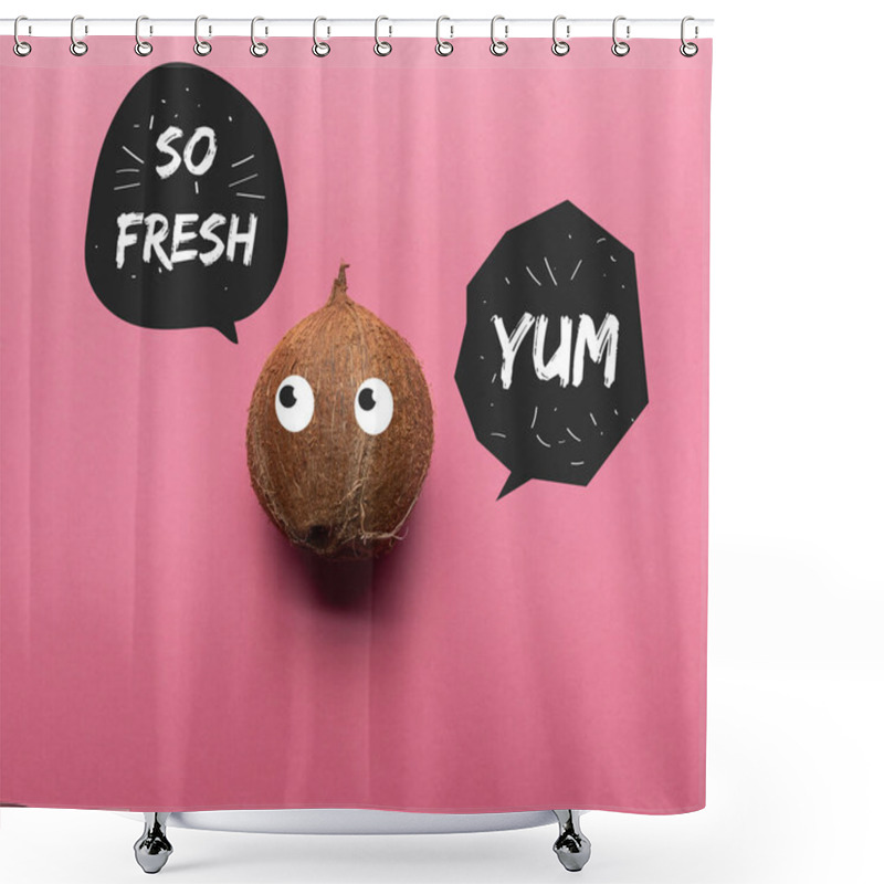 Personality  Top View Of Whole Coconut With Illustrated Eyes On Pink Background With So Fresh And Yum Lettering In Black Speech Bubbles Shower Curtains