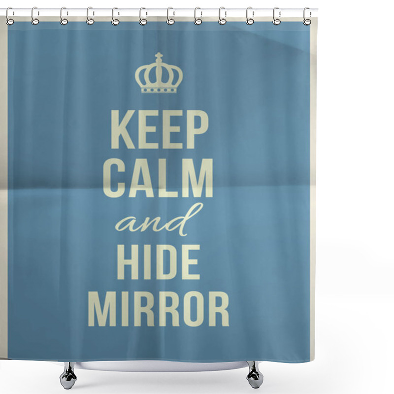 Personality  Keep Calm Hide Mirror Quote On Folded In Four Paper Texture Shower Curtains