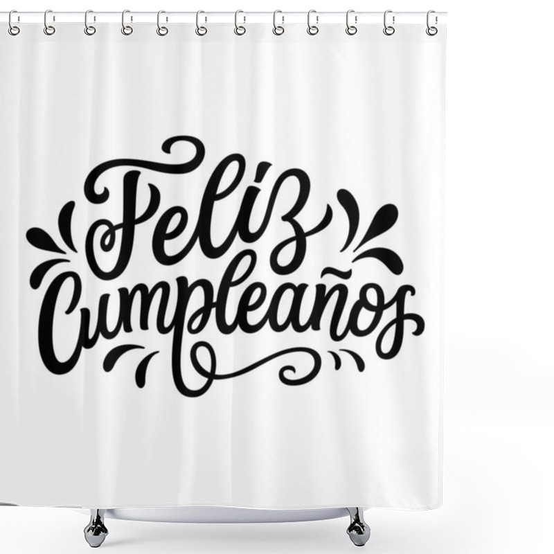 Personality  Happy Birthday In Spanish. Hand Lettering Text Isolated On White Background. Vector Typography For Posters, Banners, Greeting Cards, Birthday Decorations, Balloons Shower Curtains